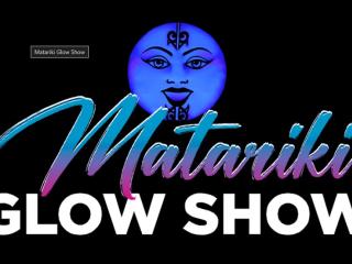 Matariki Glow Show